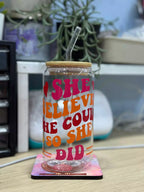 She Believed she could so she Did  Tumbler Glass "1"