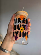 Tired But Trying Tumbler Glass